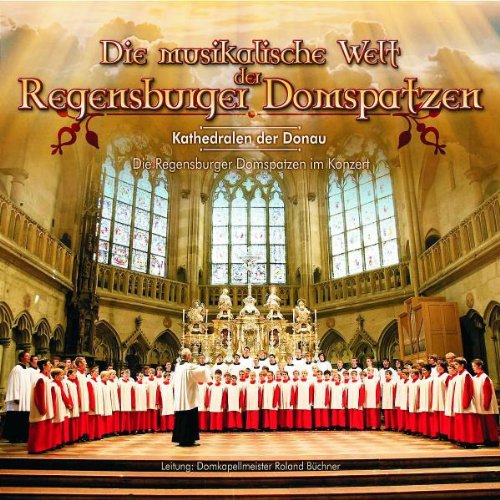 Produkt-Bild: Die Musikalische Welt der Regensburger Domspatzen