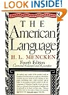 American Language: An Inquiry into the Development of English in the United States, 4th Edition