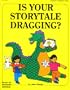Is Your Storytale Dragging?