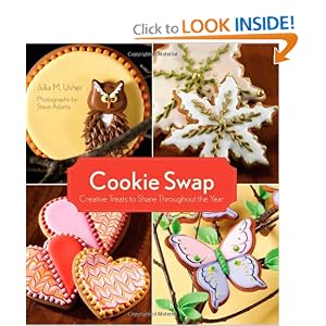 Cookie Swap: Creative Treats to Share Throughout the Year by Julia M. Usher and Steve Adams