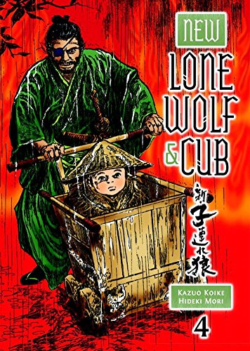 New Lone Wolf and Cub Volume 4 (New Lone Wolf & Cub), by Kazuo Koike