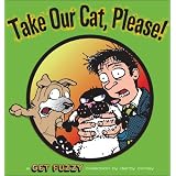 Take Our Cat, Please: A Get Fuzzy Collection (Get Fuzzy (Graphic Novel))