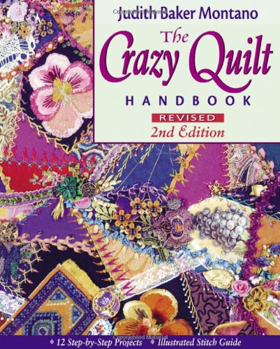 The Crazy Quilt Handbook, Revised 2nd Edition