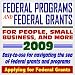 2009 Federal Programs, Money, and Grants for People, Small Business, Students, and More - Easy-to-Use Guide for Navigating the Sea of Federal Grants and Programs (CD-ROM)