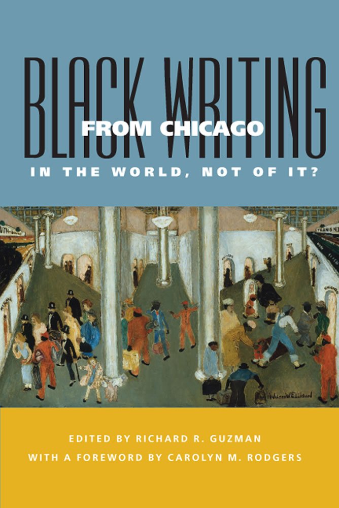 Amazon.com: Black Writing from Chicago: In the World, Not of It ...