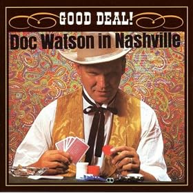 Good Deal! Doc Watson In Nasvhille 