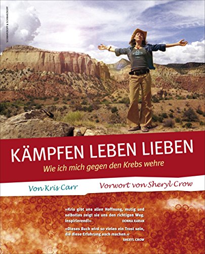 Kämpfen, Leben, Lieben: Wie ich mich gegen den Krebs wehre (German Edition)