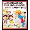 Sometimes I Feel Like I Don't Have Any Friends (But Not So Much Anymore): A Self-Esteem Book to Help Children Improve Their Social Skills