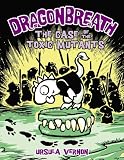 Dragonbreath #9: The Case of the Toxic Mutants
