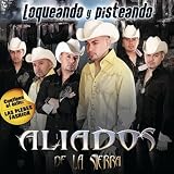 Aliados De La Sierra Loqueando Y Pisteando