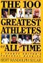 The 100 Greatest Athletes of All Time: A Sports Editor's Personal Ranking