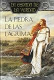 La piedra de las lagrimas / Stone of Tears (La Espada De La Verdad / the Sword of Truth) (Spanish Edition)