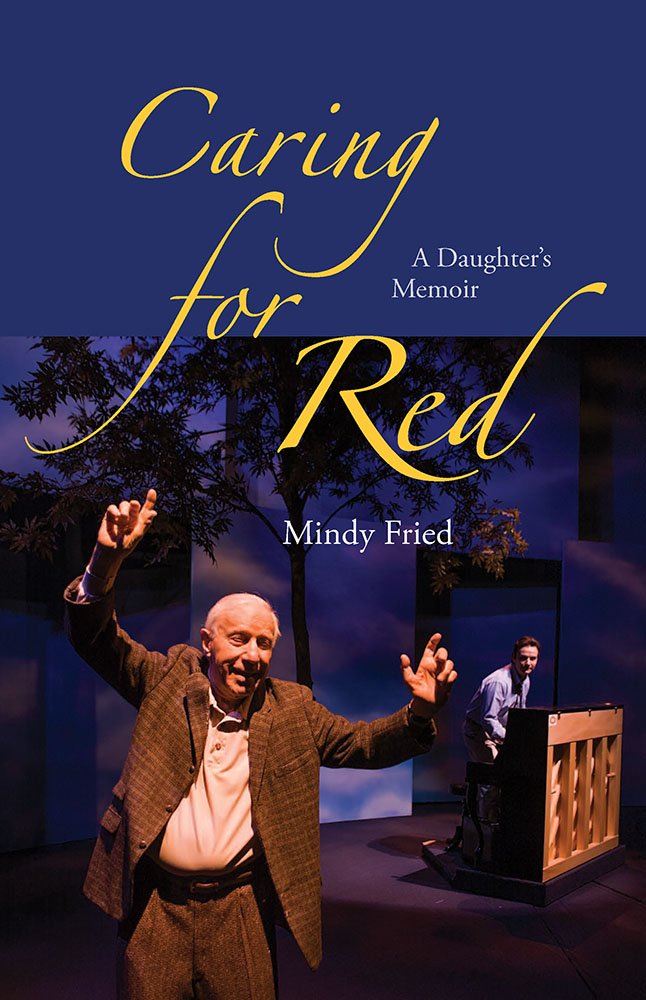 Caring for Red: A Daughter's Memoir: Mindy Fried: 9780826521163 ...