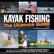 Kayak Fishing: The Ultimate Guide