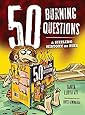 50 Burning Questions: A Sizzling History of Fire (50 Questions)