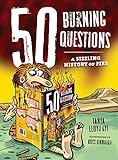 50 Burning Questions: A Sizzling History of Fire (50 Questions)