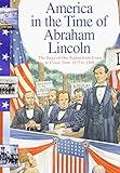 Abraham Lincoln: The Story of Our Nation from Coast to Coast, from 1815 to 1869 (America in the Time of)