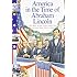 Abraham Lincoln: The Story of Our Nation from Coast to Coast, from 1815 to 1869 (America in the Time of)