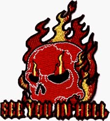 See You In Hell - Flaming Skull - Emboidered Iron On or Sew On Patch