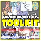 Thrombophlebitis, Deep Vein Thrombosis (DVT), Pulmonary Embolism Toolkit - Comprehensive Medical Encyclopedia with Treatment Options, Clinical Data, and Practical Information (Two CD-ROM Set)