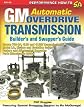GM Automatic Overdrive Transmission Builder's and Swapper's Guide (Sa Design)