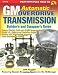 GM Automatic Overdrive Transmission Builder's and Swapper's Guide (S-A Design) GM Automatic Overdrive Transmission Builder's and Swapper's Guide (S-A Design)
