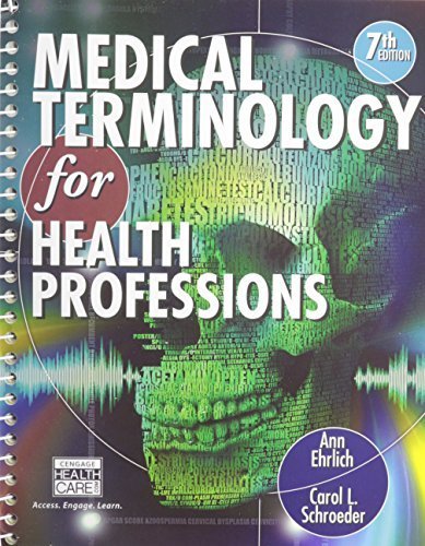 Medical Terminology for Health Professions (with Studyware CD-ROM) (Flexible Solutions - Your Key to Success) by Ehrlich, Ann, Schroeder, Carol L. (2012) Spiral-bound