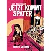 Jetzt kommt sp�ter