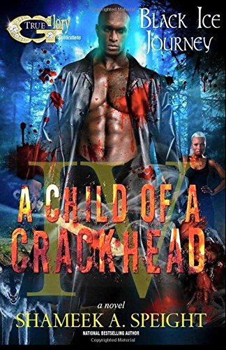a child of a crackhead iv volume 4