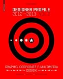Produkt-Bild: Designer Profile 2012/13 Graphic and Multimedia Design: Graphic, Corporate and Multimedia Design
