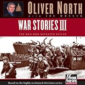 War Stories III: The Heroes Who Defeated Hitler | [Oliver L. North]