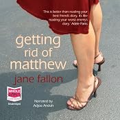 Getting Rid of Matthew | [Jane Fallon]