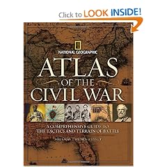 Atlas of the Civil War: A Complete Guide to the Tactics and Terrain of Battle by Stephen Hyslop, Neil Kagan and Harris Andrews
