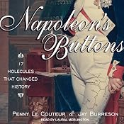 Napoleon's Buttons: 17 Molecules That Changed History | [Penny Le Couteur, Jay Burreson]