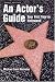 An Actor's Guide - Your First Year in Hollywood