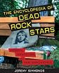 The Encyclopedia of Dead Rock Stars: Heroin, Handguns, and Ham Sandwiches