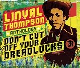 Linval Thompson - Don't Cut Off Your Dreadlocks (Anthology)