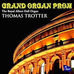 Grand Organ Prom - The Organ of the Royal Albert Hall
