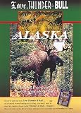 Love, Thunder and Bull in Alaska. Volume 1