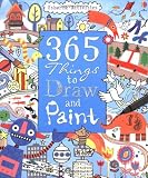 365 Things to Draw and Paint (Art Ideas) (Usborne Art Ideas)