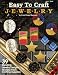 Easy to Craft Jewelry 39 Stunning Jewelry Designs to Make From Crafting Supplies by Carol Gaus Runyans