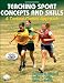 Teaching Sports Concepts and Skills: A Tactical Games Approach