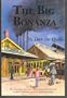 The Big Bonanza: An Authentic Account of the Discovery, History, and Working of the Comstock Lode