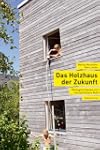 Das Holzhaus der Zukunft: �kologisch...