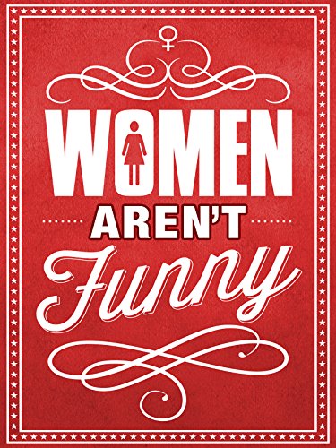 Women Aren’t Funny