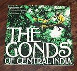 The Gonds of Central India : the material culture of the Gonds of Chhindwara District, Madhya Pradesh