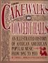 From Cakewalks to Concert Halls: An Illustrated History of African American Popular Music from 1895 to 1930