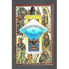 Indianerm�rchen aus Nordamerika. ( M�rchen der Welt)