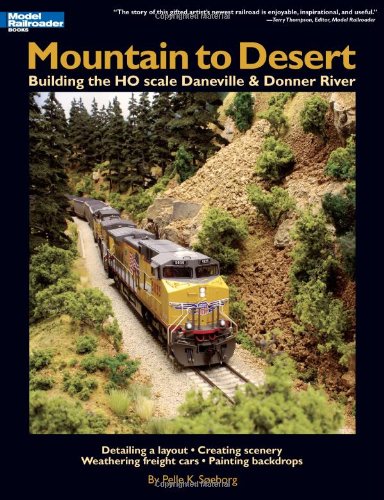 Mountain to Desert: Building the Ho Scale Daneville & Donner River