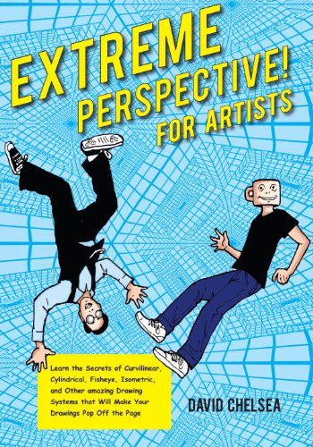 Extreme Perspective! For Artists: Learn the Secrets of Curvilinear, Cylindrical, Fisheye, Isometric, and Other Amazing Systems that Will Make Your Drawings Pop Off the Page